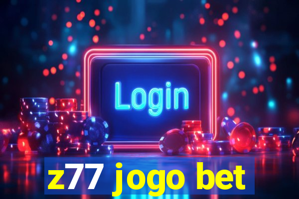 z77 jogo bet
